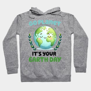 Go Planet It's Your Earth Day Hoodie